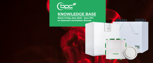 Black Friday Sale 2025 - Save 10% on Selected Ventilation Brands
