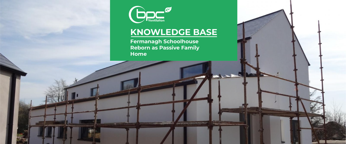 Fermanagh schoolhouse transformed into passive home with MVHR ventilation system improving air quality and energy efficiency