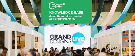 Xpelair Natural Air 180 at Grand Designs Live - London