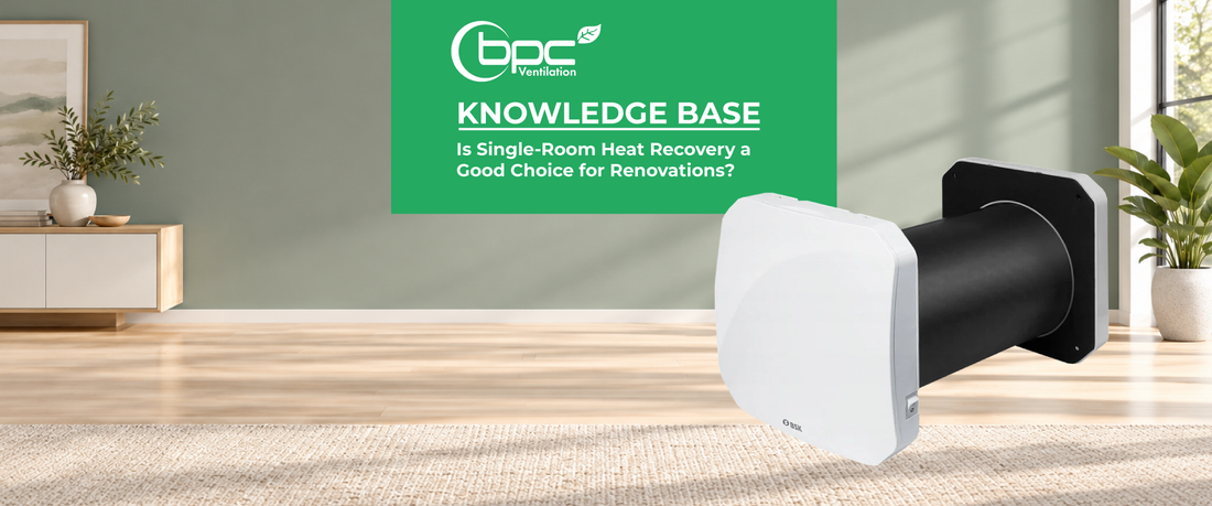 Is Single-Room Heat Recovery a Good Choice for Renovations?