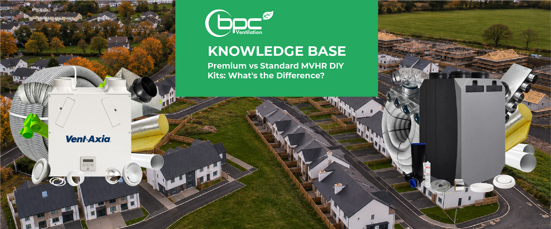 Premium vs Standard MVHR DIY Kits: What's the Difference?