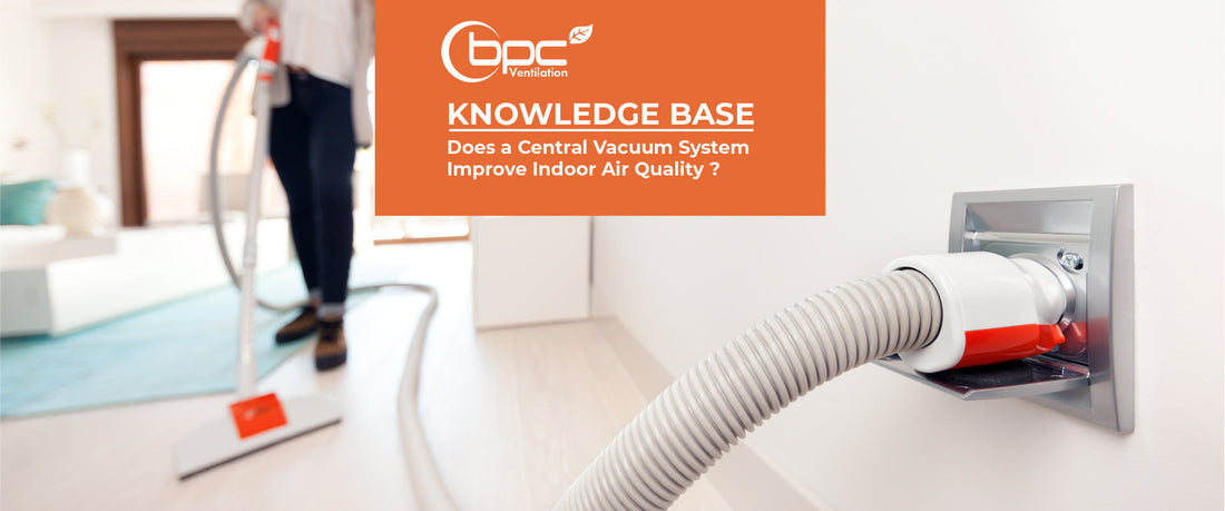 Does a Central Vacuum System Improve Indoor Air Quality?