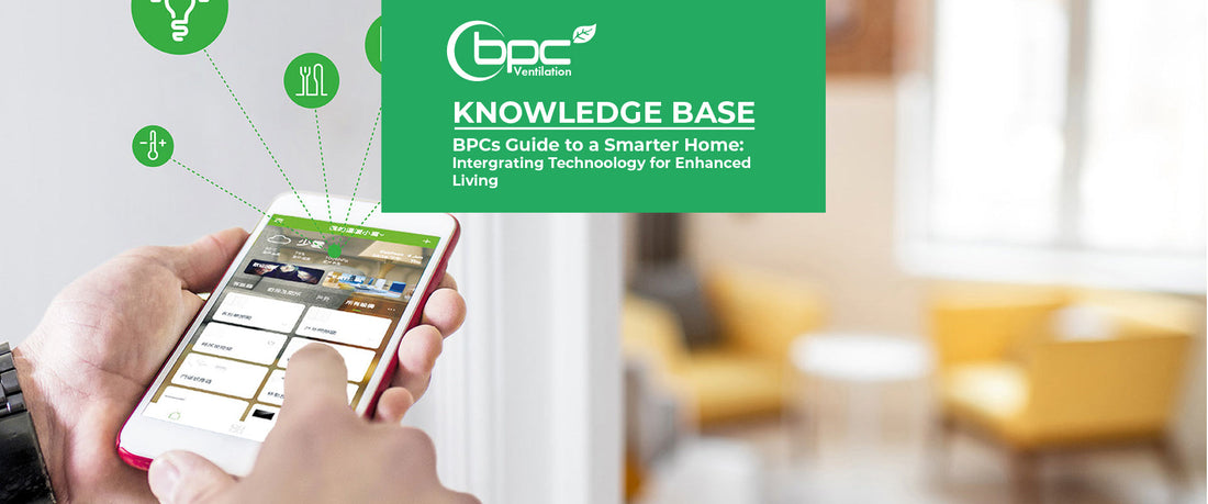 BPC's Guide to a Smarter Home: Integrating Technology for Enhanced Living