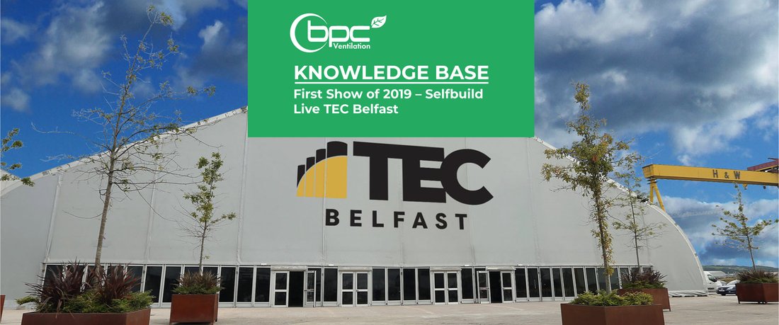 First Show of 2019 – Selfbuild Live TEC Belfast