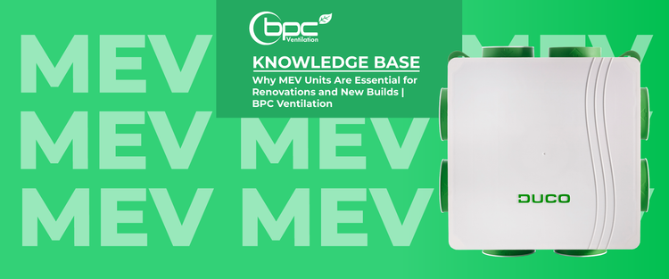 Why MEV Units Are Essential for Renovations and New Builds | BPC Venti ...