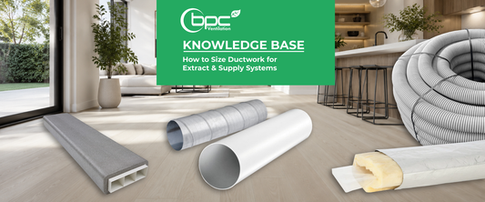 How to Size Ductwork for Extract & Supply Systems
