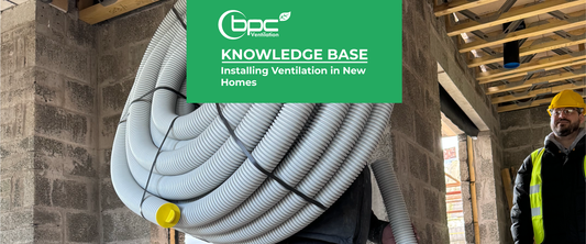 Installing Ventilation in New Homes