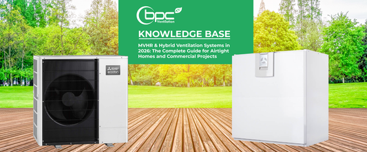 MVHR & Hybrid Ventilation Systems in 2026: The Complete Guide for Airtight Homes and Commercial Projects