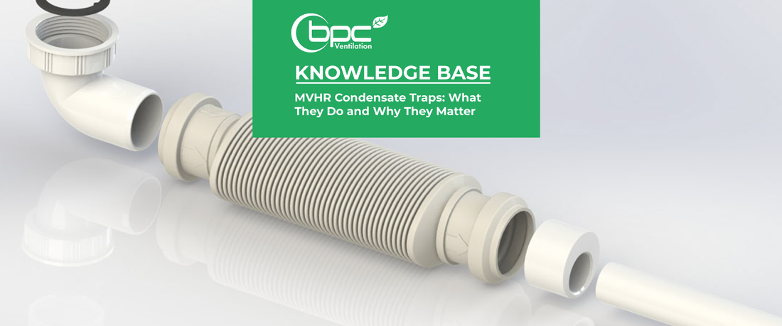MVHR Condensate Traps: What They Do and Why They Matter