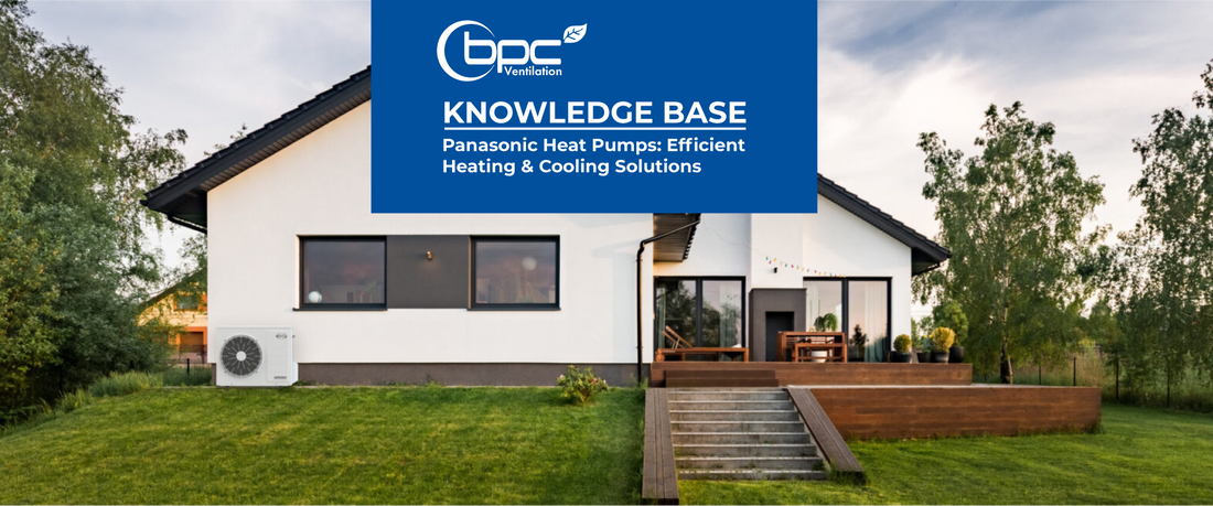 Panasonic Heat Pumps: Efficient Heating and Cooling Solutions