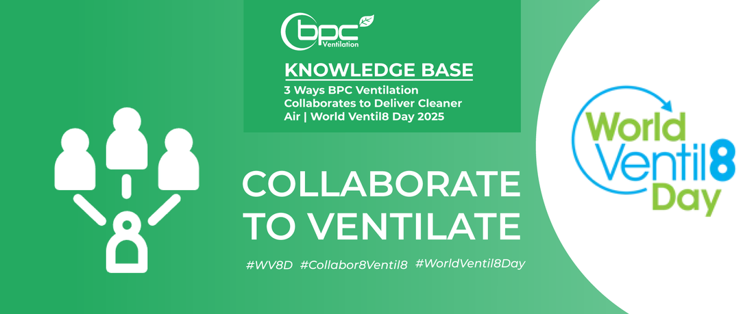 3 Ways BPC Ventilation Collaborates to Deliver Cleaner Air | World Ventil8 Day 2025